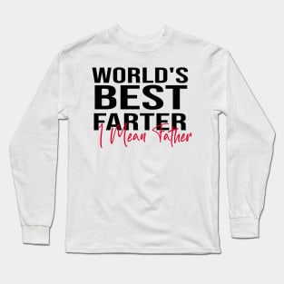 World's Best Farter, I Mean Father Long Sleeve T-Shirt